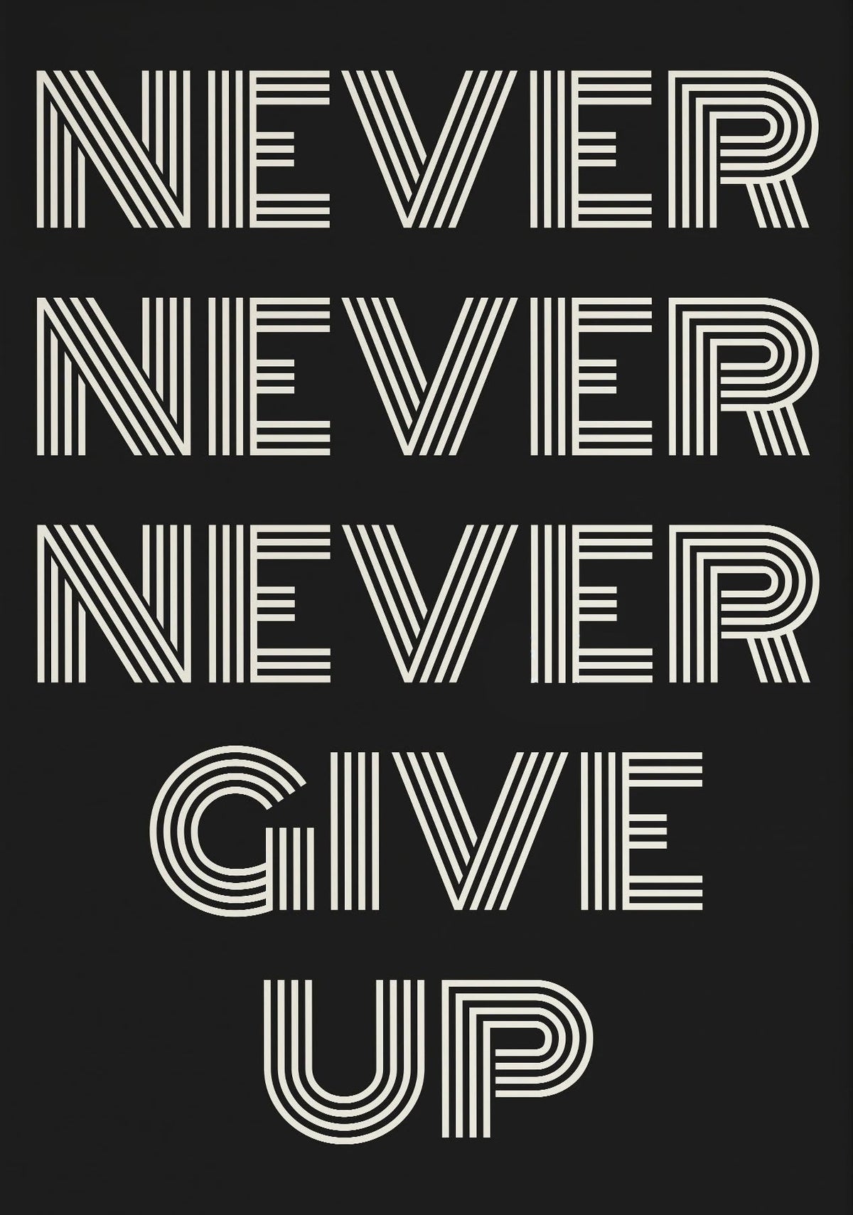 Motivational quote 'Never Never Never Give Up' in white text on a black background
