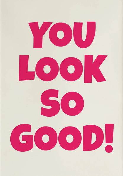 Motivational quote 'You look so good!' in bright pink text on a beige background