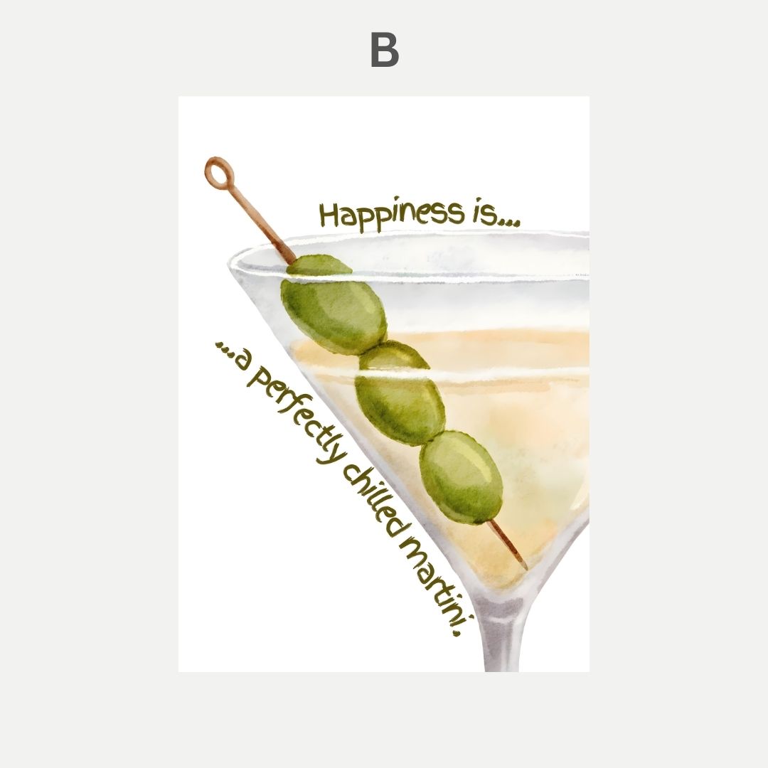 Poster  of a martini glass and olives, featuring the text 'Happiness is... a perfectly chilled martini.'